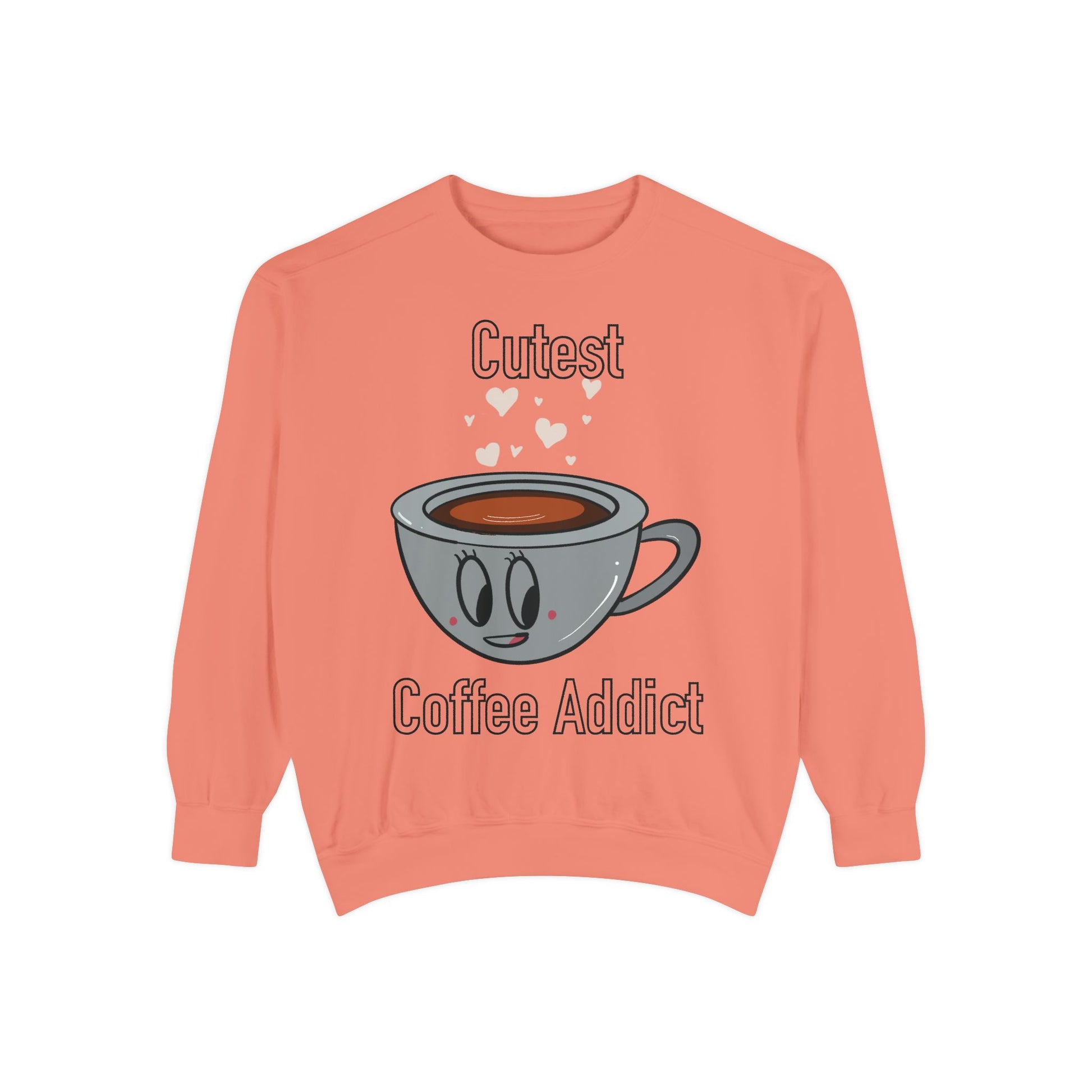Cutest Coffee Addict Sweatshirt - Cute Coffee Cup Graphic Crewneck