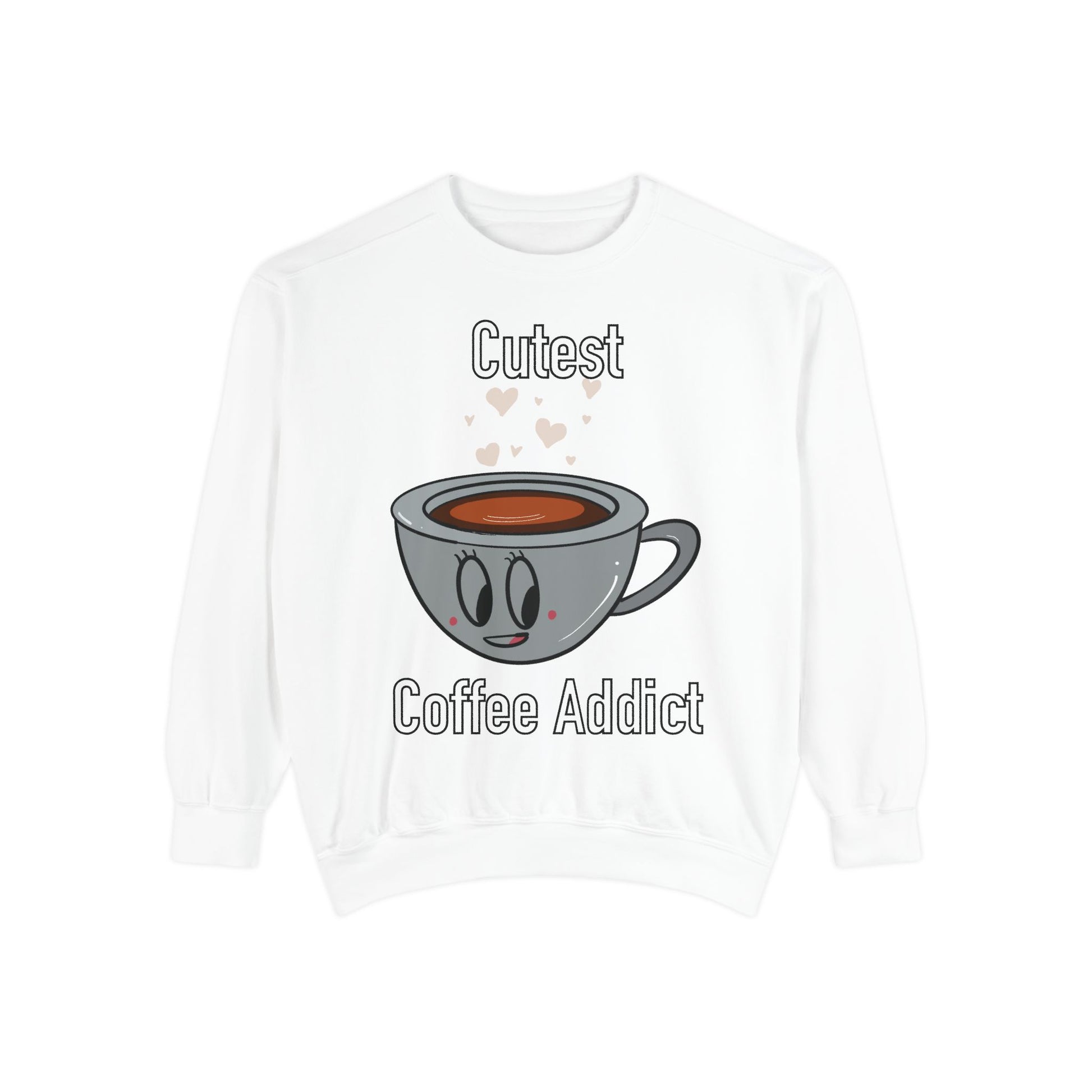 Cutest Coffee Addict Sweatshirt - Cute Coffee Cup Graphic Crewneck