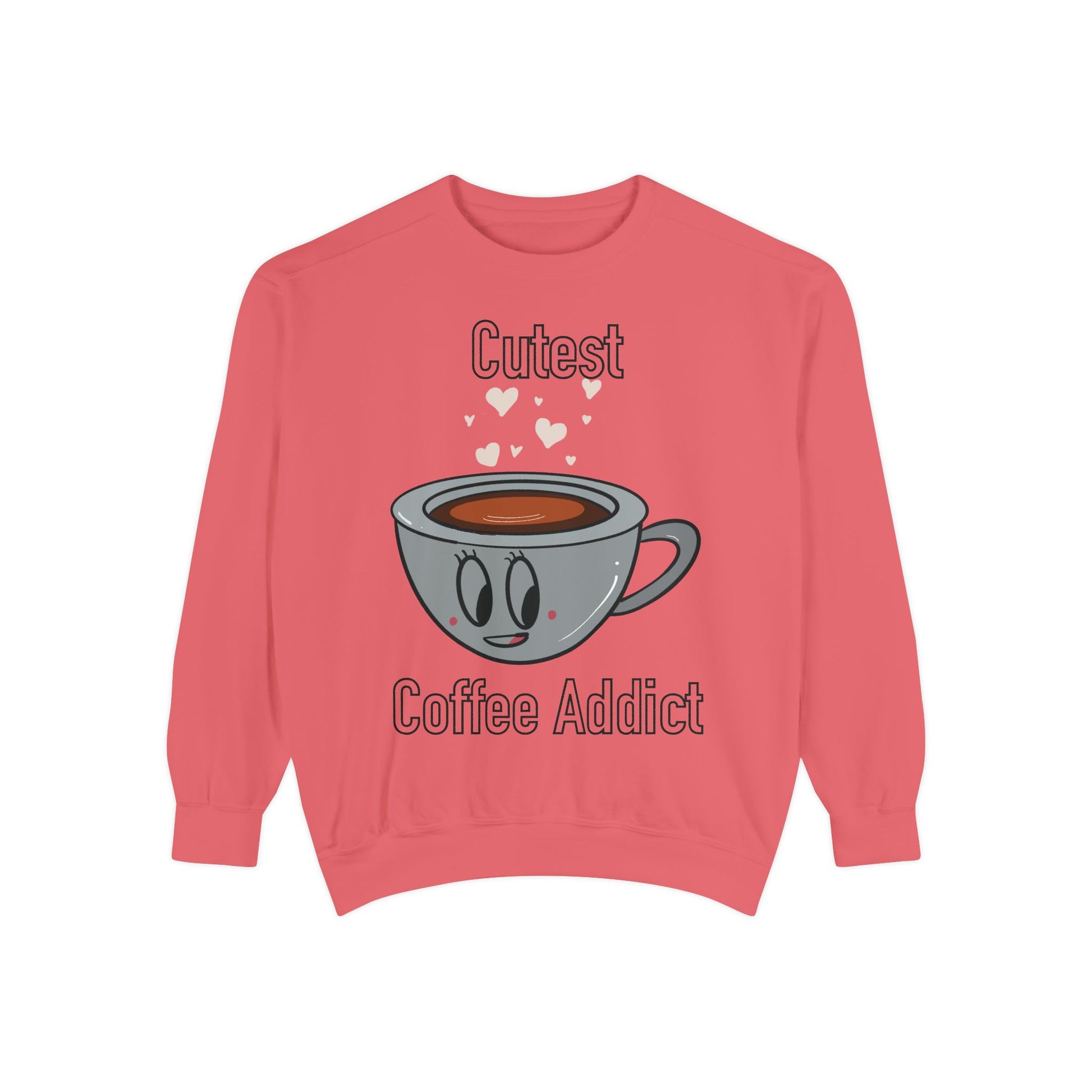 Cutest Coffee Addict Sweatshirt - Cute Coffee Cup Graphic Crewneck