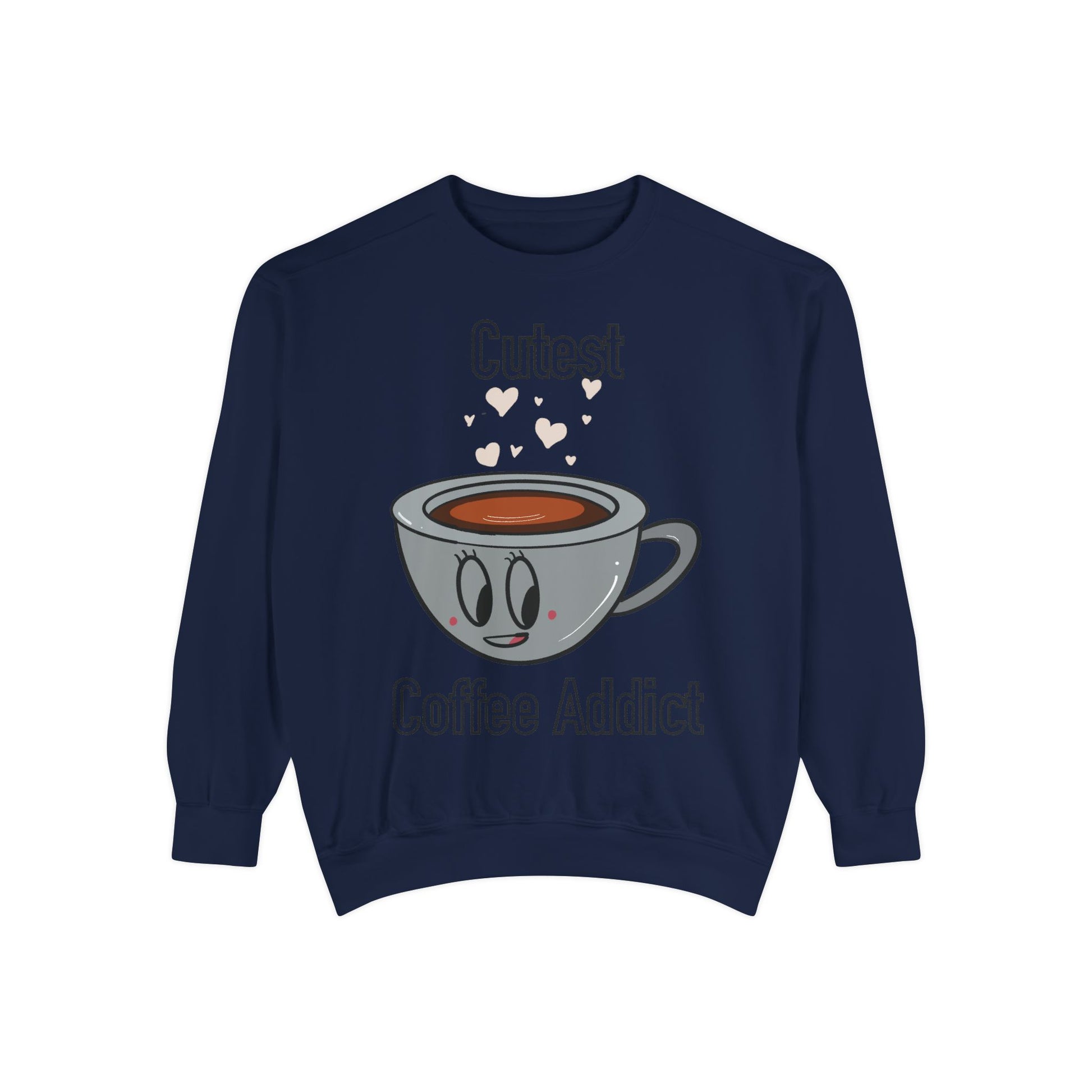 Cutest Coffee Addict Sweatshirt - Cute Coffee Cup Graphic Crewneck